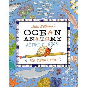 Julia Rothman's Ocean Anatomy Activity Book: Match-Ups, Word Puzzles, Quizzes, M